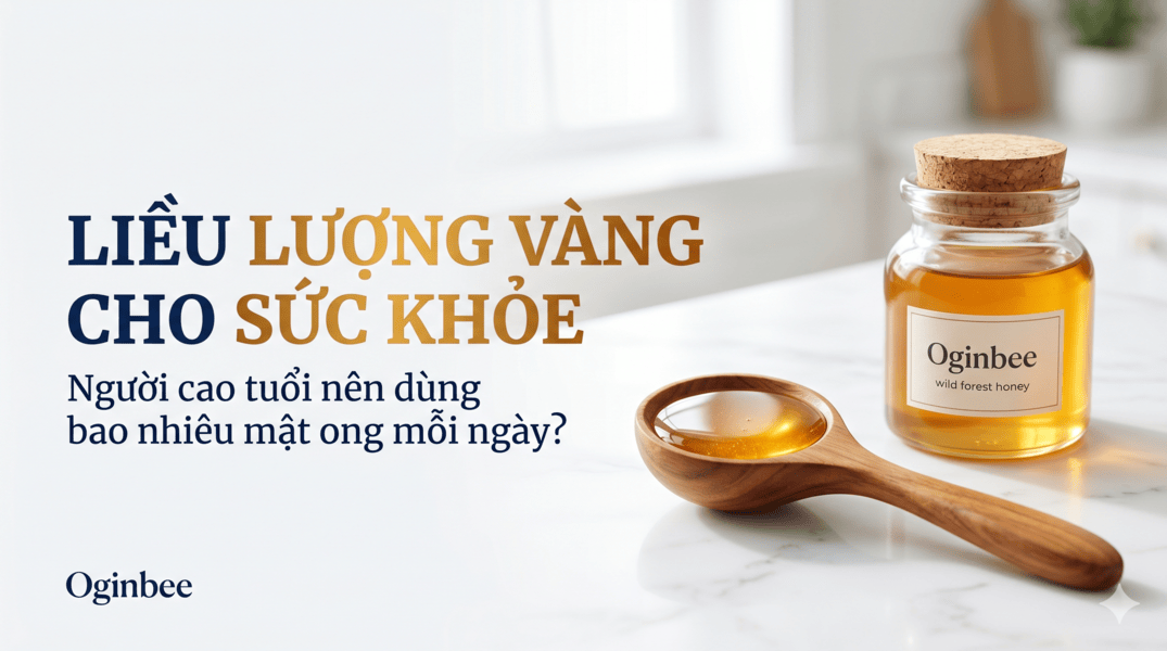 Liều lượng dùng mật ong an toàn cho người lớn tuổi